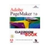 Portada de ADOBE PAGEMAKER 7.0 CLASSROOM IN A BOOK: AND ADOBE PHOTOSHOP 6 INTRODUCTION TO DIGITAL IMAGES