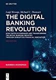 Portada de THE DIGITAL BANKING REVOLUTION: HOW FINTECH COMPANIES ARE TRANSFORMING THE RETAIL BANKING INDUSTRY THROUGH DISRUPTIVE FINANCIAL INNOVATION