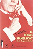 Portada de EL ULTIMO STANISLAVSKY: ANALISIS ACTIVO DE LA OBRA Y EL PAPEL