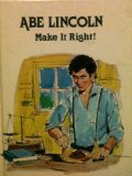 Portada de ABE LINCOLN, MAKE IT RIGHT!