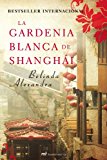 Portada de LA GARDENIA BLANCA DE SHANGHAI