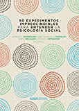 Portada de 50 EXPERIMENTOS IMPRESCINDIBLES PARA ENTENDER LA PSICOLOG&Iacute;A SOCIAL (EL LIBRO UNIVERSITARIO - MANUALES)