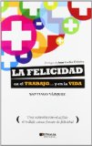 Portada de FELICIDAD EN EL TRABAJO Y EN LA VIDA, LA (EMPRESA (ACTUALIA))