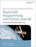 Portada de RAPID GUI PROGRAMMING WITH PYTHON AND QT: THE DEFINITIVE GUIDE TO PYQT PROGRAMMING