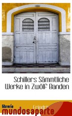 Portada de SCHILLERS SÄMMTLICHE WERKE  IN ZWÖLF BANDEN