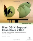 Portada de APPLE TRAINING SERIES: MAC OS X SUPPORT ESSENTIALS V10.6: A GUIDE TO SUPPORTING AND TROUBLESHOOTING MAC OS X V10.6 SNOW LEOPARD