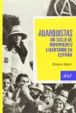 Portada de ANARQUISTAS: UN SIGLO DE MOVIMIENTO LIBERTARIO EN ESPAÑA