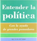 Portada de ENTENDER LA POLITICA: CON LA AYUDA DE GRANDES PENSADORES