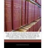 Portada de AN ACT TO AMEND THE INTERNAL REVENUE CODE OF 1986 TO ALLOW INDIVIDUALS GREATER ACCESS TO HEALTH INSURANCE THROUGH A HEALTH CARE TAX DEDUCTION, A LONG- TERM CARE DEDUCTION, AND OTHER HEALTH-RELATED TAX INCENTIVES. (PAPERBACK) - COMMON