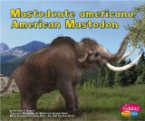 Portada de MASTODONTE AMERICANO/AMERICAN MASTODON (DINOSAURIOS Y ANIMALES PREHISTRICOS / DINOSAURS AND PREHISTO)