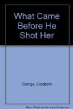 Portada de WHAT CAME BEFORE HE SHOT HER