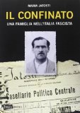 Portada de IL CONFINATO. UNA FAMIGLIA NELL'ITALIA FASCISTA (ERETICA SPECIALE)