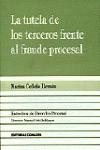 Portada de TUTELA DE LOS TERCEROS FRENTE AL FRAUDE PROCESAL