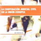 Portada de LA COOPERACION JUDICIAL CIVIL EN LA UNION EUROPEA: UNA VISION PRACTICA