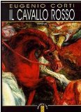 Portada de IL CAVALLO ROSSO (OPERE DI EUGENIO CORTI)