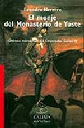 Portada de EL MONJE DEL MONASTERIO DE YUSTE: ULTIMOS MOMENTOS DEL EMPERADOR CARLOS V