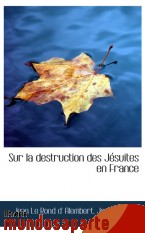 Portada de SUR LA DESTRUCTION DES JÉSUITES EN FRANCE