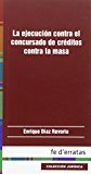 Portada de LA EJECUCIÓN CONTRA EL CONCURSADO DE CRÉDITOS CONTRA LA MASA: A PROPÓSITO DE LA SENTENCIA DE LA SALA PRIMERA DEL TRIBUNAL SUPREMO 711/2014 DE 12 DE DICIEMBRE (COLECCIÓN JURÍDICA)