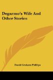 Portada de DEGARMO'S WIFE AND OTHER STORIES