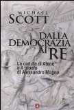 Portada de DALLA DEMOCRAZIA AI RE. LA CADUTA DI ATENE E IL TRIONFO DI ALESSANDRO MAGNO (I ROBINSON. LETTURE)