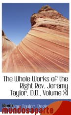 Portada de THE WHOLE WORKS OF THE RIGHT REV. JEREMY TAYLOR, D.D., VOLUME XI