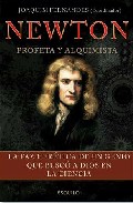 Portada de NEWTON PROFETA Y ALQUIMISTA: LA FAZ HERETICA DE UN GENIO QUE BUSCO A DIOS EN LA CIENCIA