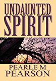 Portada de [(UNDAUNTED SPIRIT)] [BY (AUTHOR) PEARLE M PEARSON] PUBLISHED ON (JANUARY, 2012)