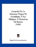 Portada de COMEDIA DE LA SOBERANA VIRGEN DE GUADALUPE, Y SUS MILAGROS, Y GRANDEZAS DE ESPANA (1868)