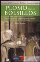 Portada de PLOMO EN LOS BOLSILLOS: PENURIAS, MALANDANZAS, FANFARRONADAS, LOCURAS, TRAICIONES, ALEGRIAS, HAZAÑAS, TRAGEDIAS Y SORPRESAS DEL TOUR DE FRANCIA (GANADOR III CERTAMEN DEL LIBRO DEPORTIVO MARCA)