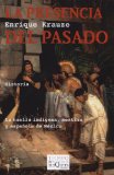 Portada de LA PRESENCIA DEL PASADO: LA HUELLA INDIGENA, MESTIZA Y ESPAÑOLA D E MEXICO