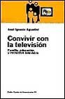 Portada de CONVIVIR CON LA TELEVISION: FAMILIA, EDUCACION Y RECEPCION TELEVI SIVA