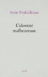 Portada de L'IDENTITÉ MALHEUREUSE (ESSAIS - DOCUMENTS)