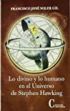 Portada de LO DIVINO Y LO HUMANO EN EL UNIVERSO DE STEPHEN HAWKING