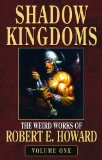 Portada de ROBERT E. HOWARD'S WEIRD WORKS: SHADOW KINGDOMS V. 1 (WEIRD WORKS/ROBERT E HOWARD 1)