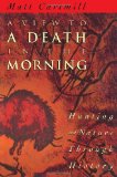 Portada de A VIEW TO A DEATH IN THE MORNING: HUNTING AND NATURE THROUGH HISTORY