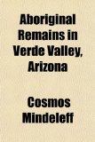 Portada de ABORIGINAL REMAINS IN VERDE VALLEY, ARIZ