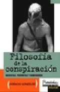 Portada de FILOSOFIA DE LA CONSPIRACION: MARXISTAS, PERONISTAS Y CARBONARIOS