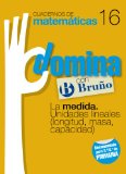 Portada de CUADERNOS DOMINA MATEMÁTICAS 16 LA MEDIDA. UNIDADES LINEALES (LONGITUD, MASA, CAPACIDAD)