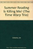 Portada de SUMMER READING IS KILLING ME! (THE TIME WARP TRIO)