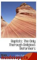 Portada de BAPTISTS: THE ONLY THOROUGH RELIGIOUS REFORMERS