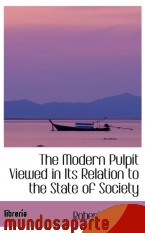 Portada de THE MODERN PULPIT VIEWED IN ITS RELATION TO THE STATE OF SOCIETY