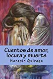 Portada de CUENTOS DE AMOR, LOCURA Y MUERTE