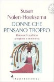 Portada de DONNE CHE PENSANO TROPPO. RITROVARE L'EQUILIBRIO TRA RAGIONE E SENTIMENTO (SAGGI)