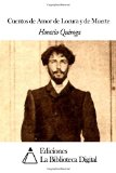 Portada de CUENTOS DE AMOR DE LOCURA Y DE MUERTE
