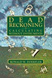 Portada de DEAD RECKONING: CALCULATING WITHOUT INSTRUMENTS BY RONALD W. DOERFLER (1993-09-01)