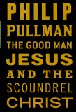 Portada de THE GOOD MAN JESUS AND THE SCOUNDREL CHRIST