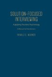 Portada de SOLUTION-FOCUSED INTERVIEWING: APPLYING POSITIVE PSYCHOLOGY, A MANUAL FOR PRACTITIONERS