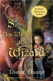 Portada de SO YOU WANT TO BE A WIZARD (20TH): THE FIRST BOOK IN THE YOUNG WIZARDS SERIES TWENTIETH-ANNIVERSARY EDITION