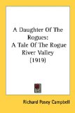 Portada de A DAUGHTER OF THE ROGUES: A TALE OF THE ROGUE RIVER VALLEY (1919)