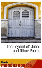 Portada de THE LEGEND OF JUBAL, AND OTHER POEMS